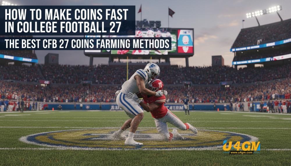 How to Make Coins Fast in College Football 27: The Best CFB 27 Coin Farming Methods